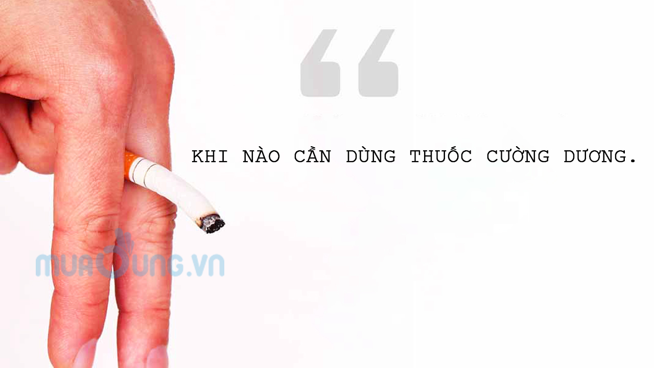 KHI NÀO CẦN DÙNG THUỐC CƯỜNG DƯƠNG