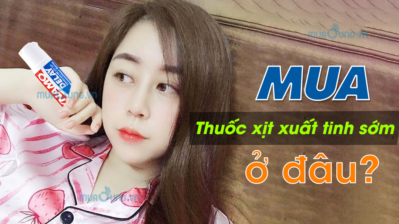 Mua thuốc xịt chống xuất tinh sớm ở đâu