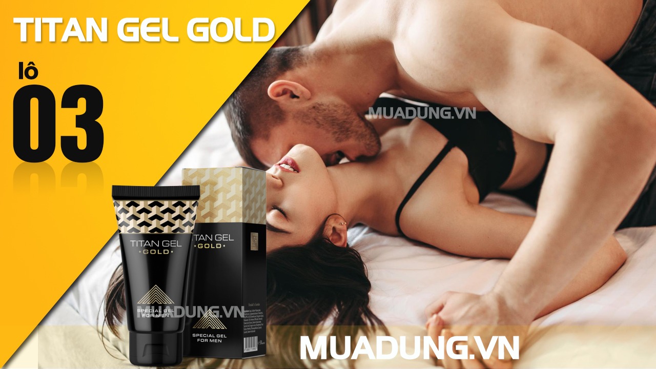 công dụng gel titan gold lô 03