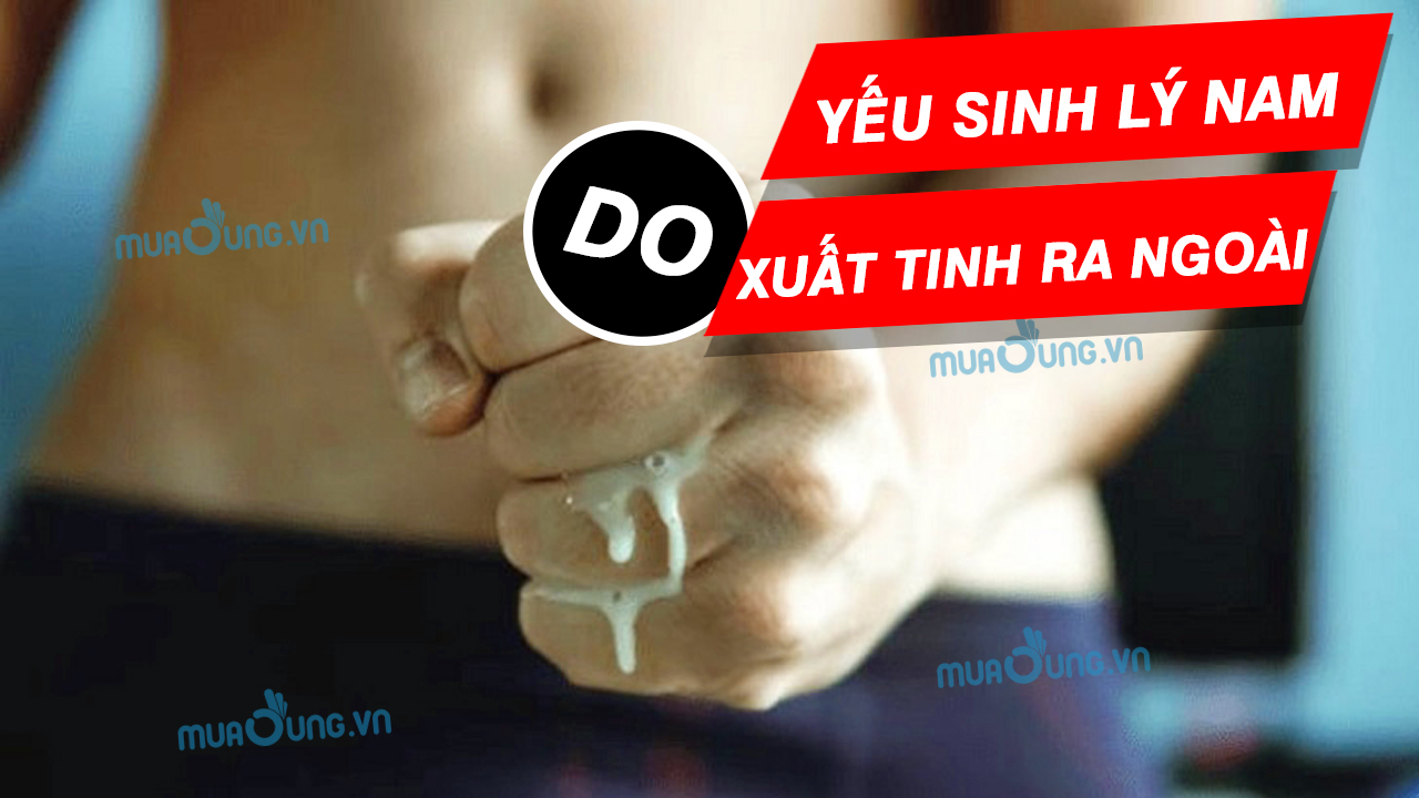 XUẤT TINH SỚM