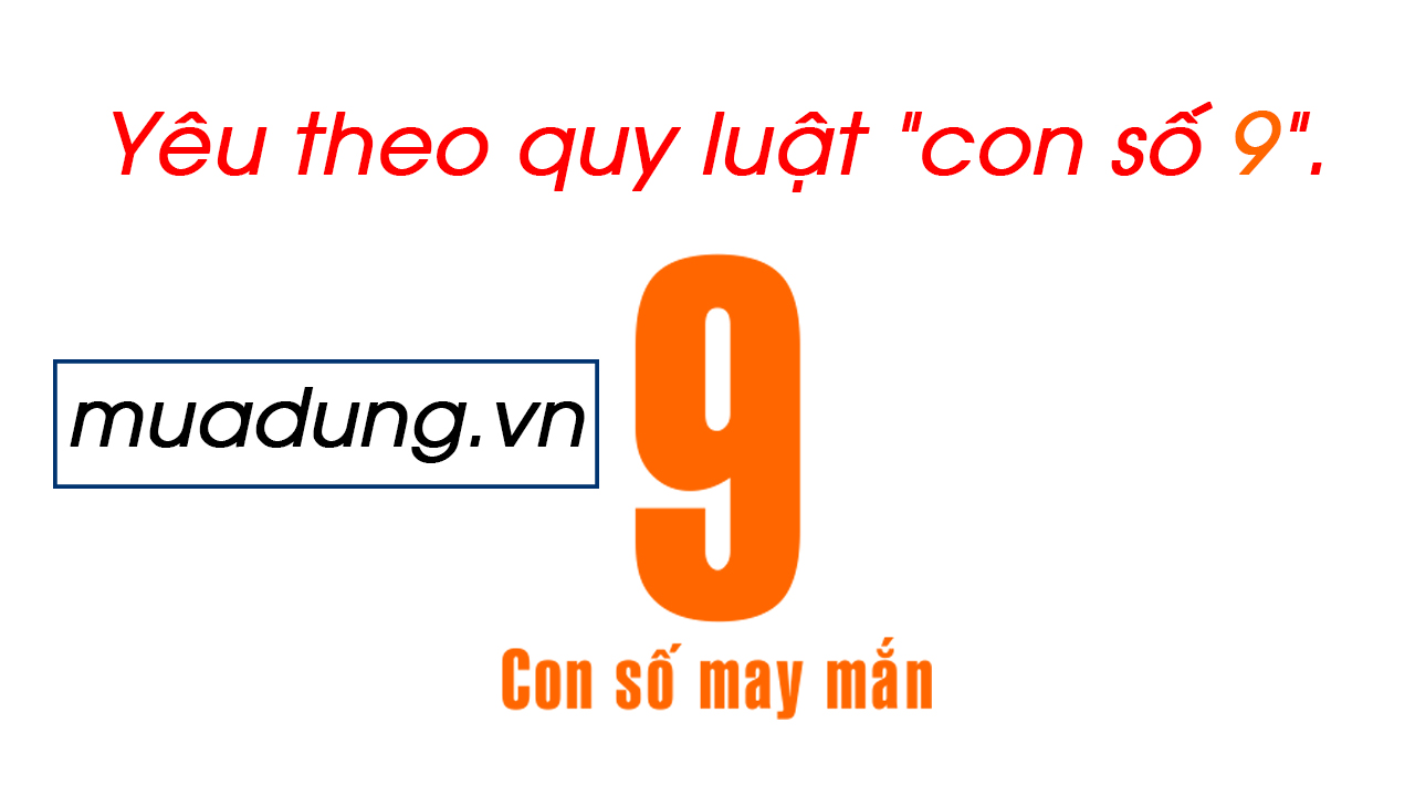 Yêu theo quy luật “con số 9”.
